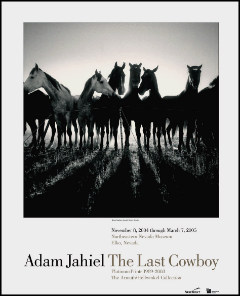 Northeastern Nevada Museum, Elko, Nevada, Adam Jahiel - The Last Cowboy - 2005