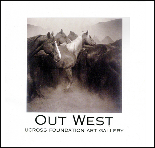 Out West, Big Red Barn Gallery, Ucross, Wyoming - 2001